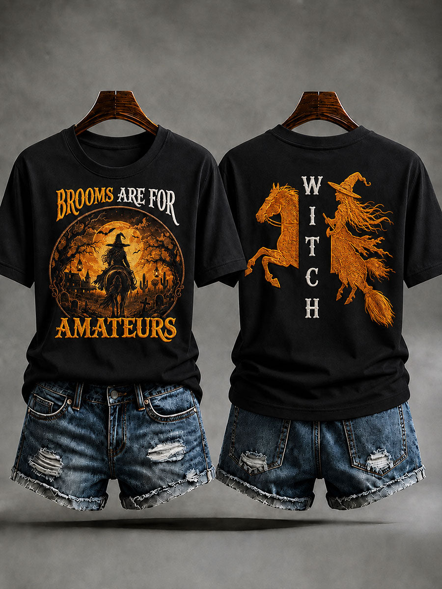 Women's "brooms are for amateurs" Halloween Witch Fun Casual T-shirt