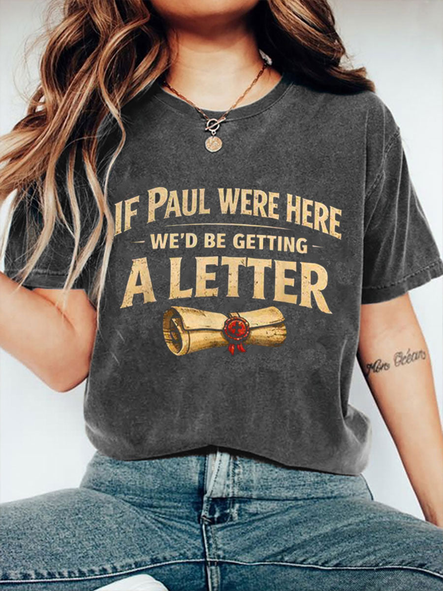 Women's If Paul Were Here We'd Be Getting A Letter Short Sleeve T-Shirt