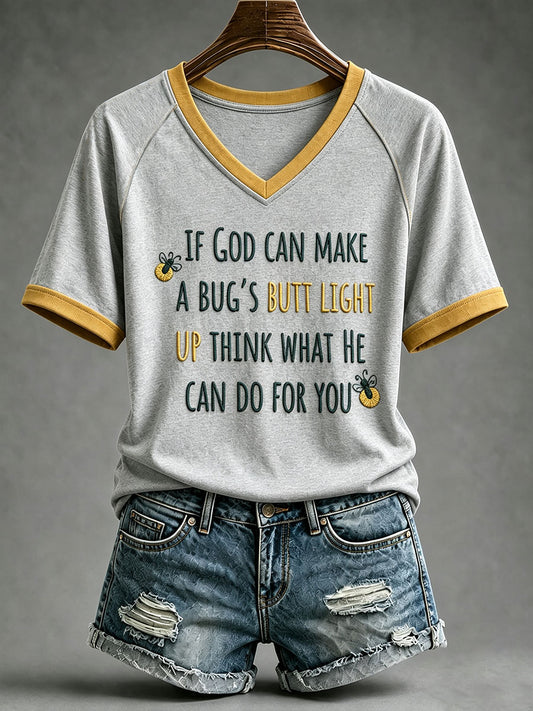 Women's IF GOD CAN Make A BUG'S BUTT Light Up V-neck T-shirt