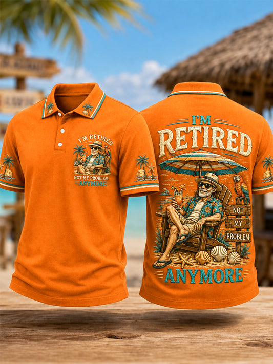 Men's Funny I'm Retired Not My Problem Anymore Print Casual Polo Shirt