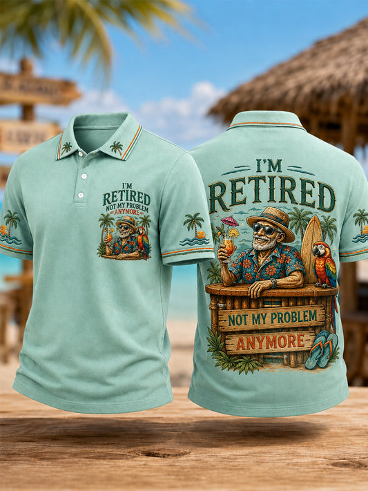 Men's Funny I'm Retired Not My Problem Anymore Print Casual Polo Shirt