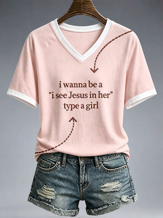 Women's I Wanna Be A 'I See Jesus In Her' Type Of Girl T-Shirt