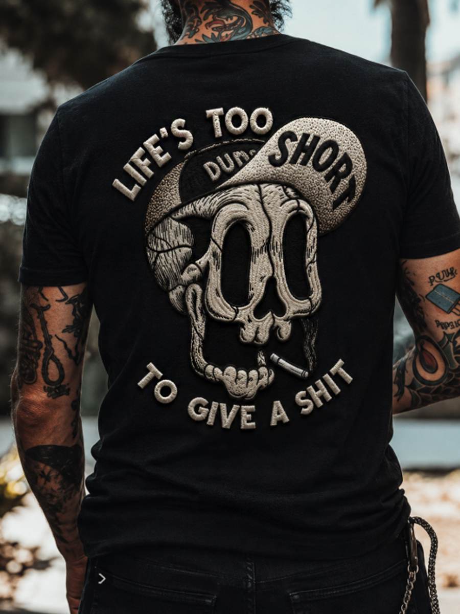 Men's LIFE’S TOO SHORT TO GIVE A SHIT Funny Skull t-shirt