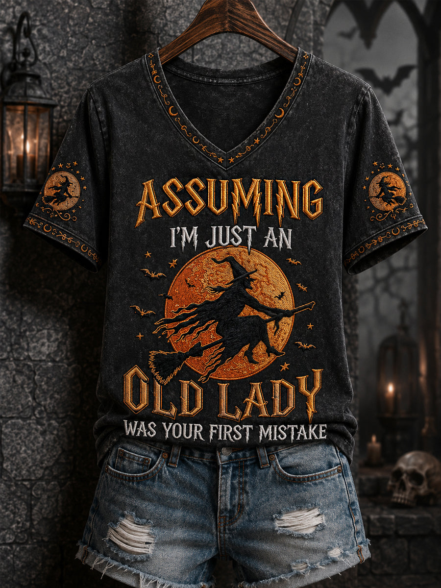 Women's Funny Halloween Witch Assuming I'm Just An Old Lady Was Your First Mistake Print Casual V-Neck Tee