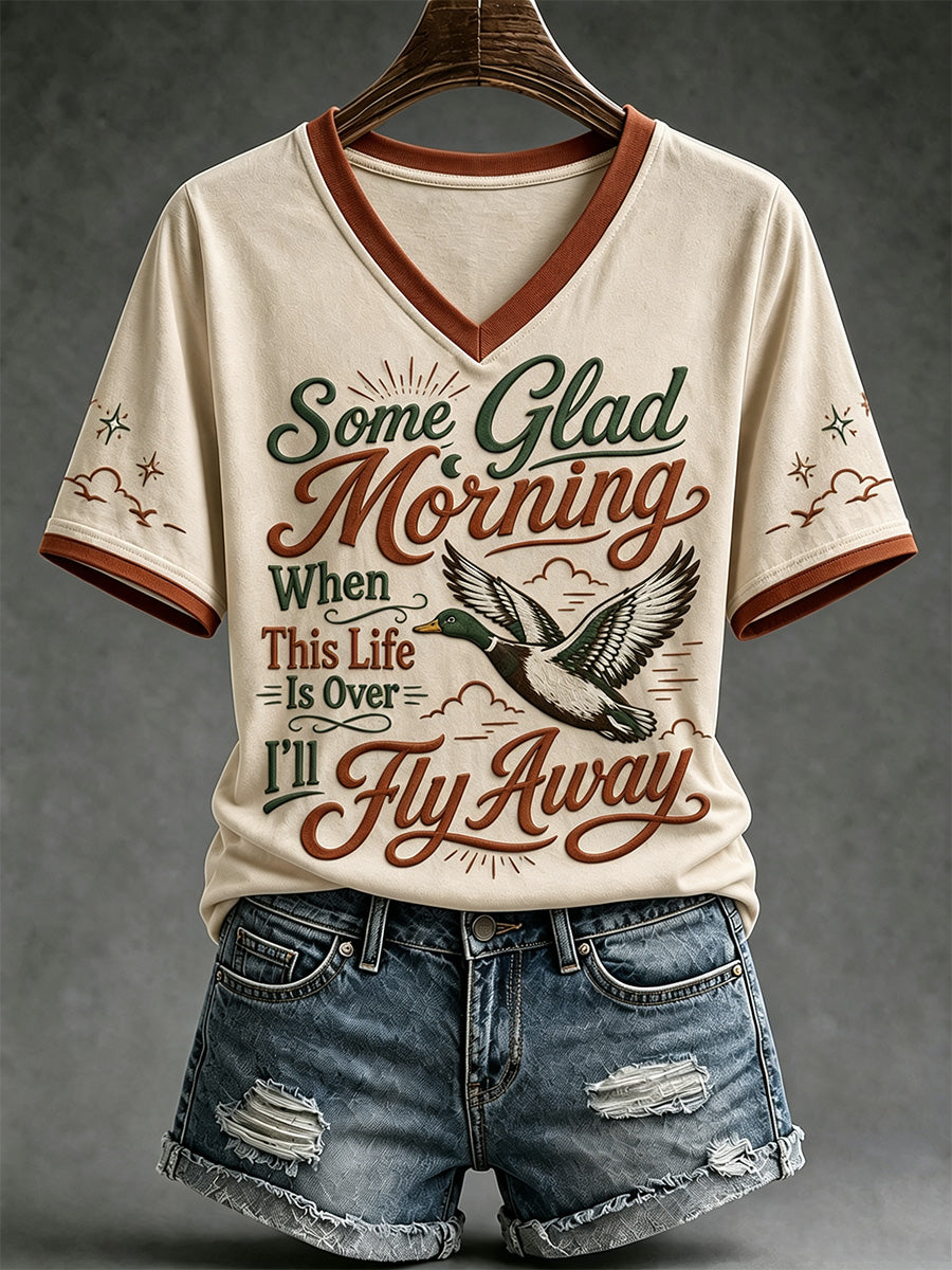 Women's Some Glag Morning When This Life Is Over I'll Fly Away Print Casual V-Neck Tee