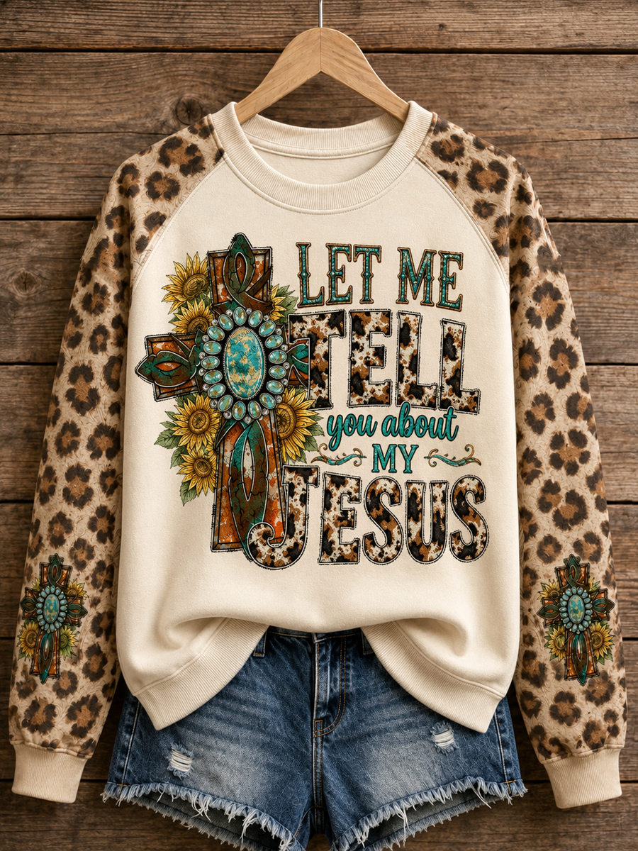 Women's Let Me Tell You About My Jesus raglan sleeve sweatshirt