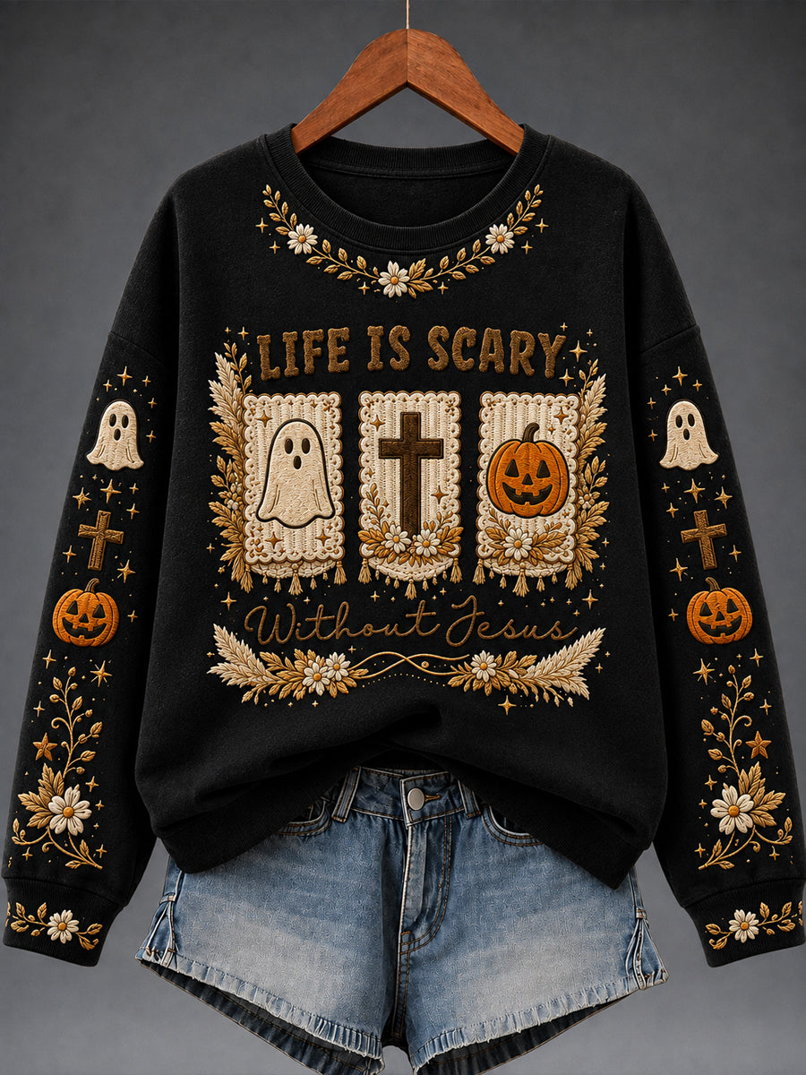 Women's "LIFE IS SCARY Without Jesus" Print Sweatshirt