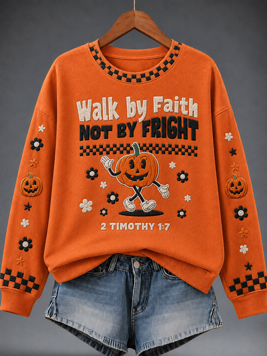 Women's "Walk by Faith NOT BY FRIGHT" Print Sweatshirt